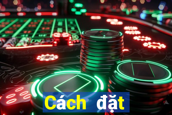 Cách đặt cược XSDT thứ bảy