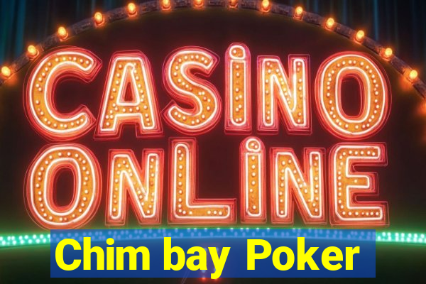 Chim bay Poker