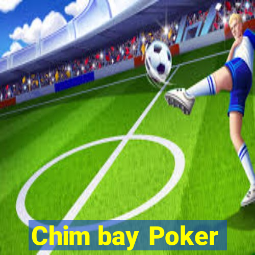 Chim bay Poker