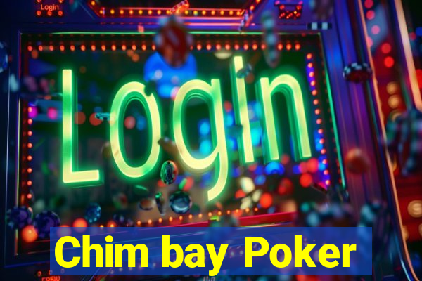 Chim bay Poker