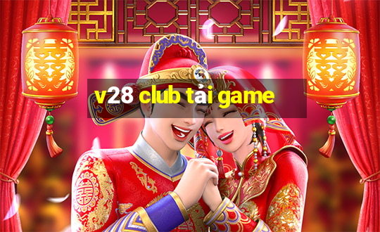 v28 club tải game