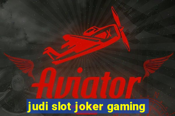 judi slot joker gaming