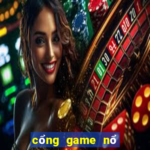 cổng game nổ hũ uy tín