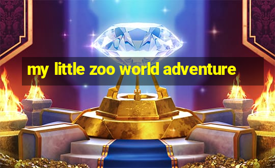 my little zoo world adventure