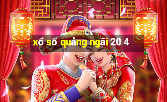 xổ số quảng ngãi 20 4