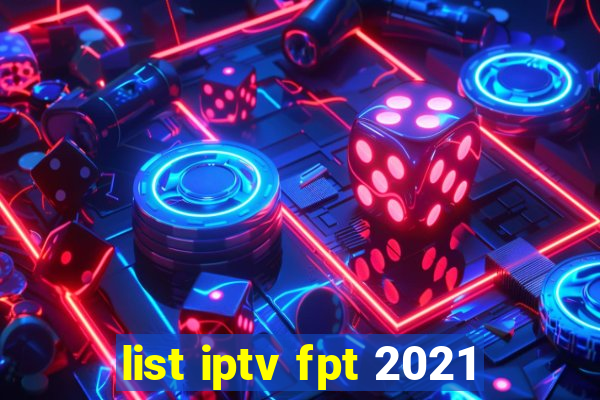 list iptv fpt 2021