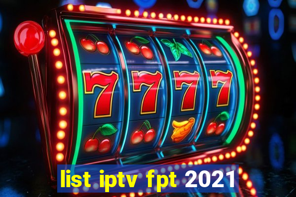 list iptv fpt 2021