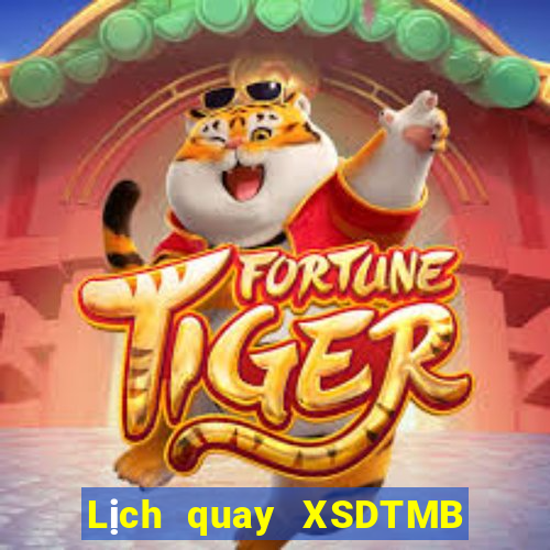 Lịch quay XSDTMB Thứ 7