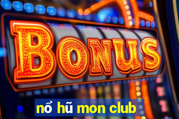 nổ hũ mon club