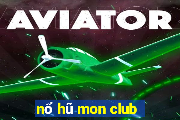 nổ hũ mon club