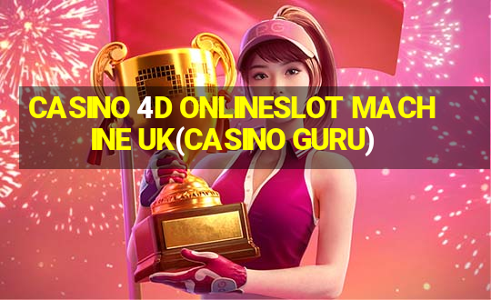 CASINO 4D ONLINESLOT MACHINE UK(CASINO GURU)