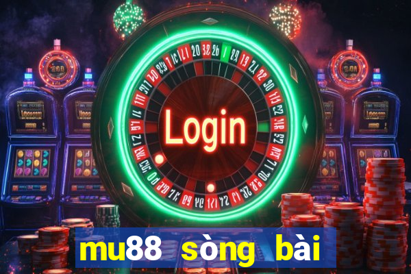 mu88 sòng bài trực tuyến