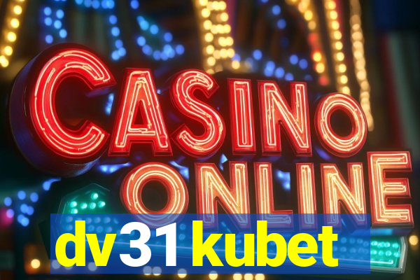 dv31 kubet