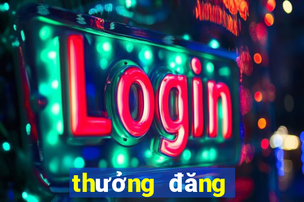 thưởng đăng ký thành viên mới