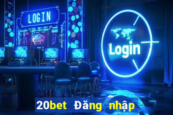 20bet Đăng nhập vào Caijian.com