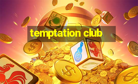 temptation club