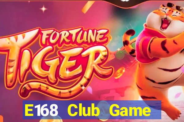 E168 Club Game Bài Hay