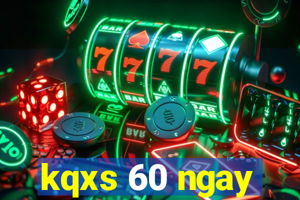 kqxs 60 ngay