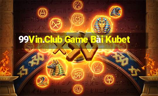 99Vin.Club Game Bài Kubet