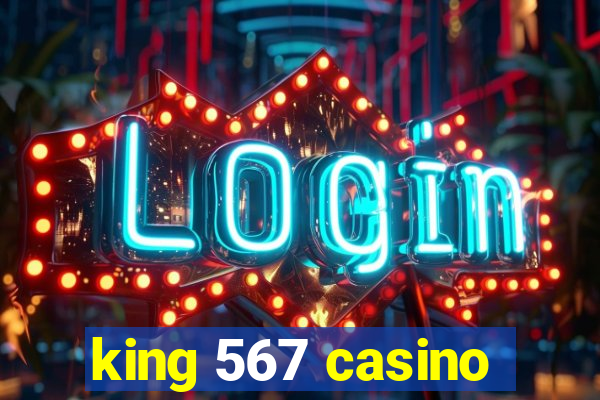 king 567 casino