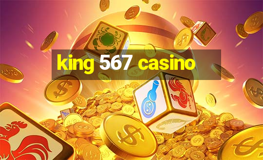 king 567 casino