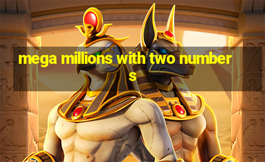 mega millions with two numbers