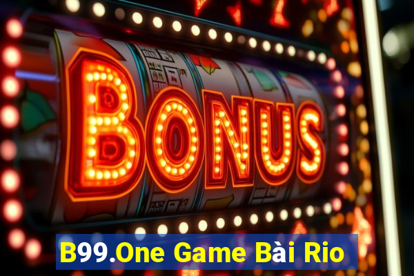 B99.One Game Bài Rio