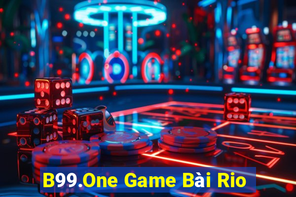 B99.One Game Bài Rio