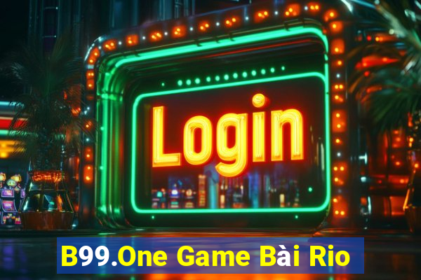 B99.One Game Bài Rio