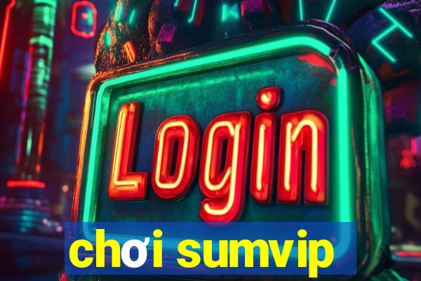 chơi sumvip