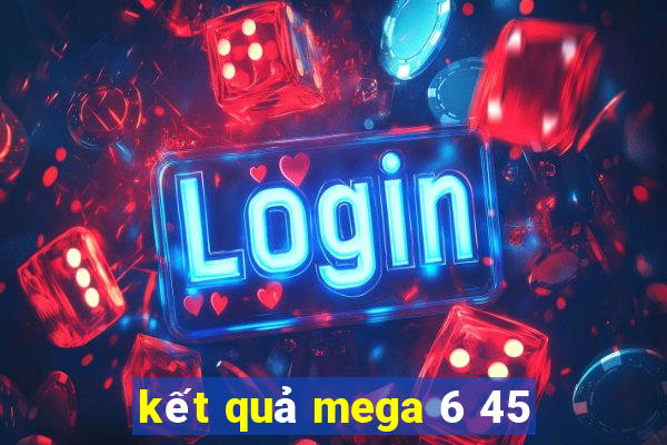 kết quả mega 6 45