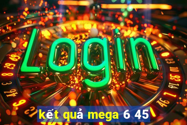 kết quả mega 6 45