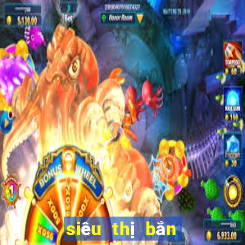 siêu thị bắn cá club