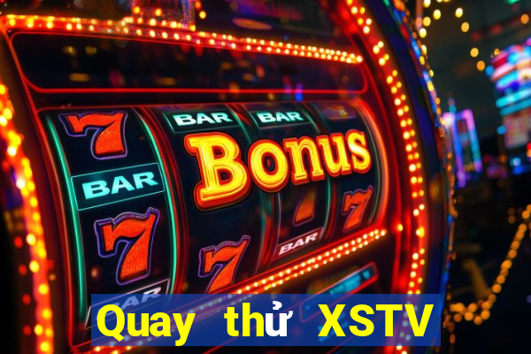 Quay thử XSTV ngày 20