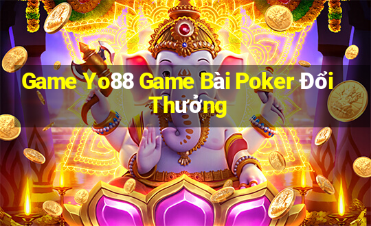 Game Yo88 Game Bài Poker Đổi Thưởng