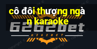 cô đôi thượng ngàn karaoke