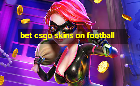 bet csgo skins on football