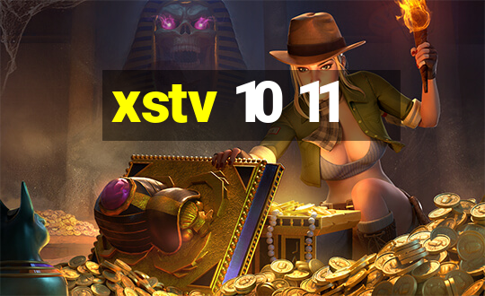 xstv 10 11