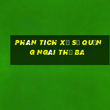 Phân tích xổ số quảng ngãi thứ Ba