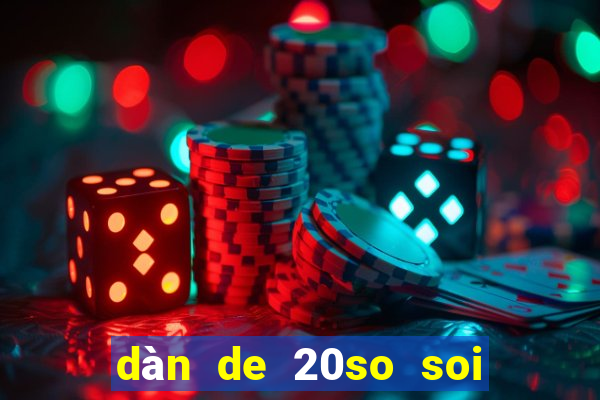 dàn de 20so soi cầu giải