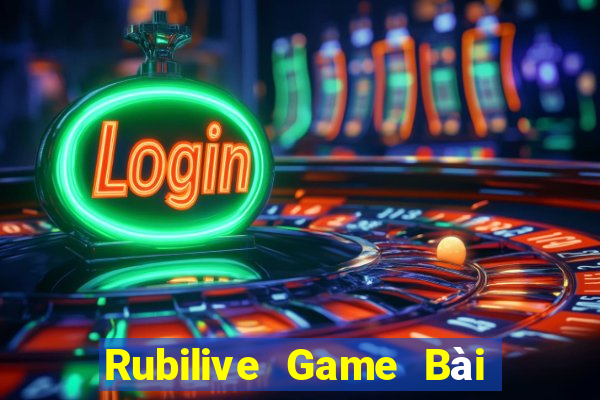 Rubilive Game Bài Hot Nhất Hiện Nay