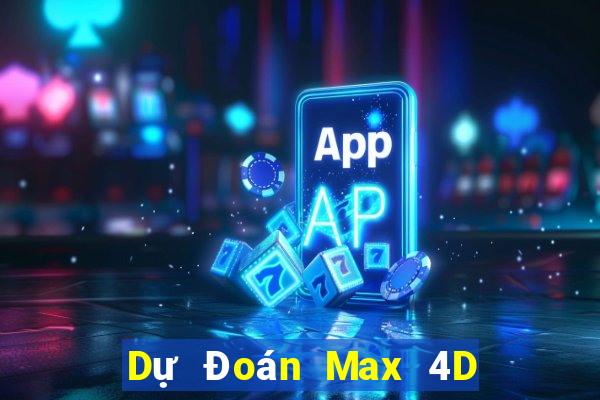 Dự Đoán Max 4D ngày 15