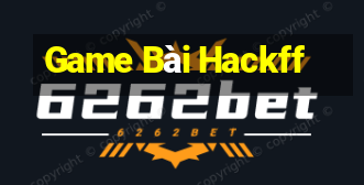 Game Bài Hackff