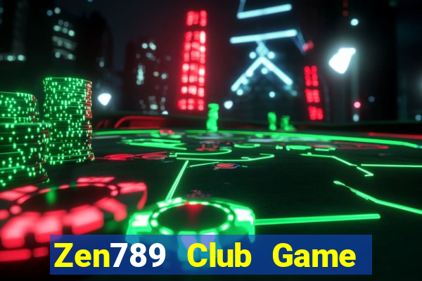 Zen789 Club Game Bài Nhất Vip