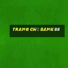 Trang Chủ Bank88