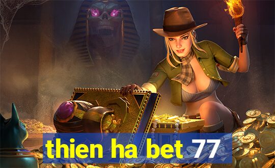 thien ha bet 77