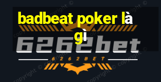 badbeat poker là gì