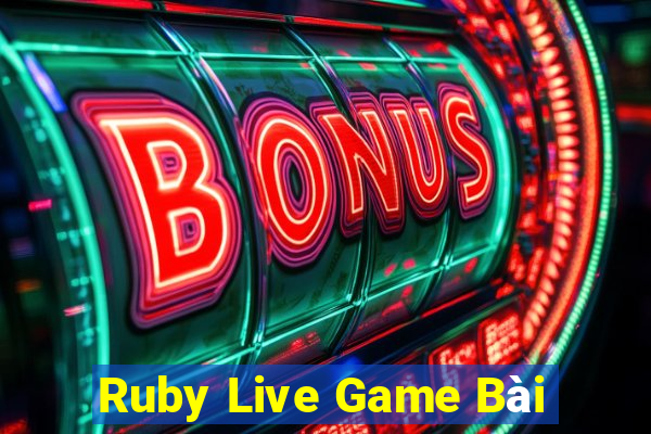 Ruby Live Game Bài