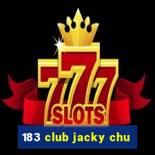 183 club jacky chu