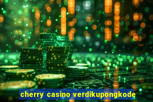 cherry casino verdikupongkode